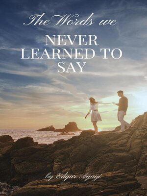 cover image of The Words We Never Learned to Say